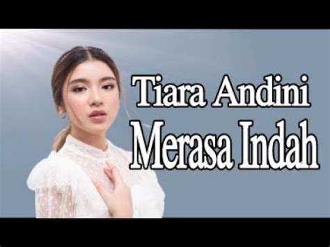 Merasa Indah Tiara Andini Lirik Youtube