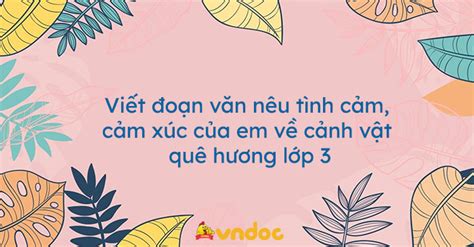 Văn tả cảnh đẹp viết đoạn văn về cảnh đẹp quê hương đẹp đến ngỡ ngàng