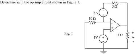 SOLVED Determine Vo In The Op Circuit Shown In Figure 1 WW 5 109