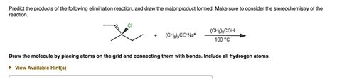 Solved Predict The Products Of The Following Elimination Reaction And