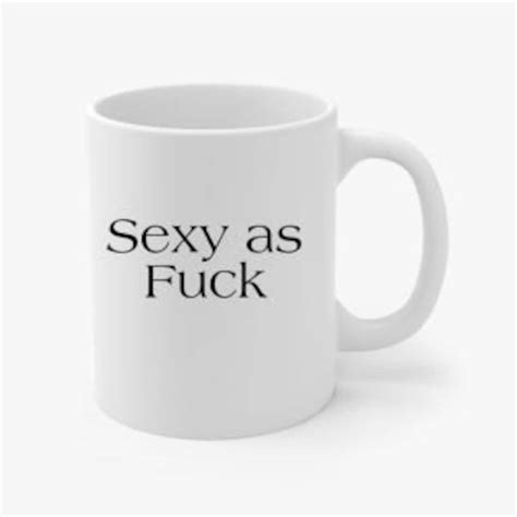 Sexy As Fuck Coffee Cup Etsy