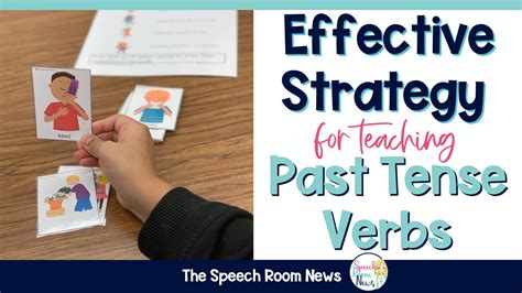 Effective Strategy For Teaching Past Tense Verbs Speech Room News