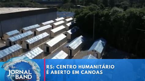 RS centro humanitário é aberto em Canoas Jornal da Band YouTube