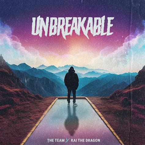 Unbreakable Feat Kai The Dragon YouTube Music