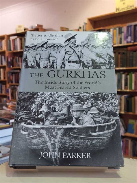 The Gurkhas The Inside Story Of The Worlds Most Feared Soldiers