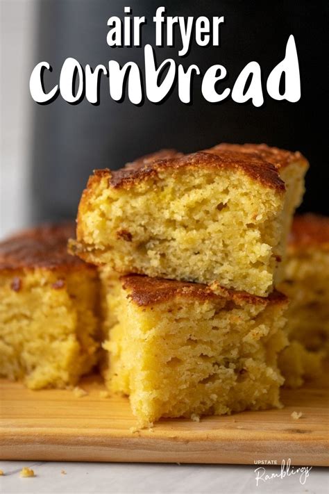 Quick And Easy Air Fryer Cornbread Upstate Ramblings