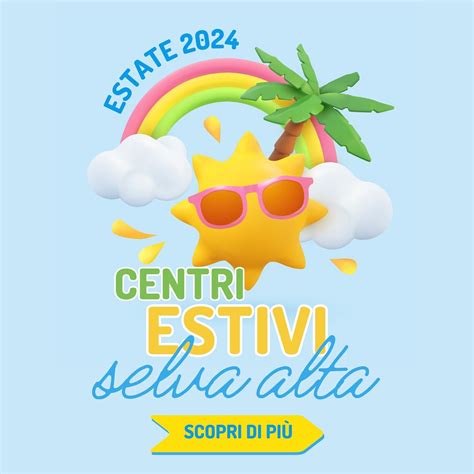 Centri Estivi Sono Aperte Le Iscrizioni Per I Centri Estivi I