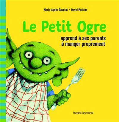 Le Petit Ogre Le Petit Ogre Apprend Ses Parents Manger Proprement