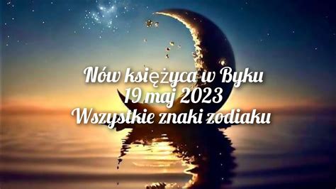 N W Ksi Yca W Byku Maj Wszystkie Znaki Zodiaku Youtube