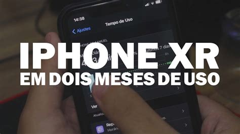 IPHONE XR DEPOIS DE DOIS MESES DE USO MINHA OPINIÃO YouTube