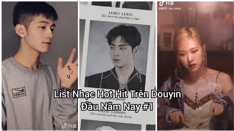Những List Nhạc Hot Hit Trên Douyin Đầu Năm Nay Những Bài Hát Hay Nhất YouTube