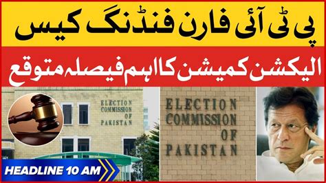 Pti Foreign Funding Case Bol News Headlines At Am Election