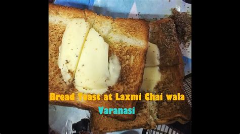 Bread Toast And Chai At Laxmi Chai Wala In Varanasi Popular Street