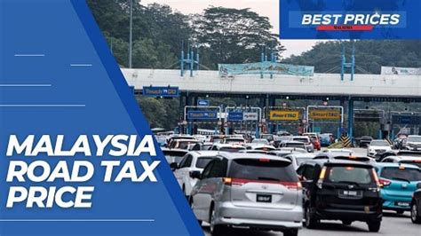 Malaysia Road Tax Price New Cars Renewals Best Prices Malaysia