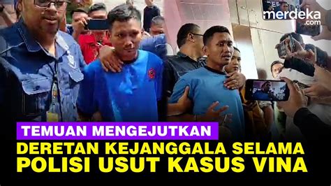 Kumpulan Dugaan Kejanggalan Selama Polisi Usut Kasus Vina Cirebon