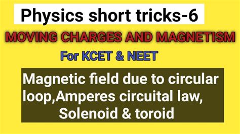 Physics Kcet Trc 06 Kcet Magnetic Field Due To Cir Loop Amperes Circuital Law Solenoid