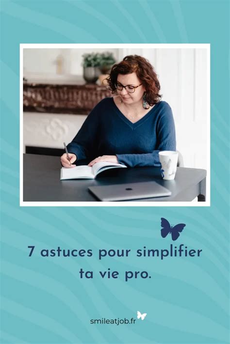 Astuces Pour Se Simplifier La Vie Au Travail Smile At Job