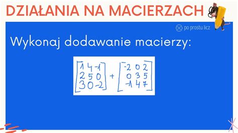 Dodawanie Macierzy Wykonaj Dodawanie Macierzy Dzia Ania Na Macierzach