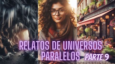 Relatos De Universos Paralelos PARTE 9 Tu Portal A Otra Dimension