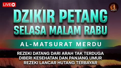 Sempatkan Putar 1x Dzikir Petang Malam Rabu Dzikir Pembuka Rezeki Dari