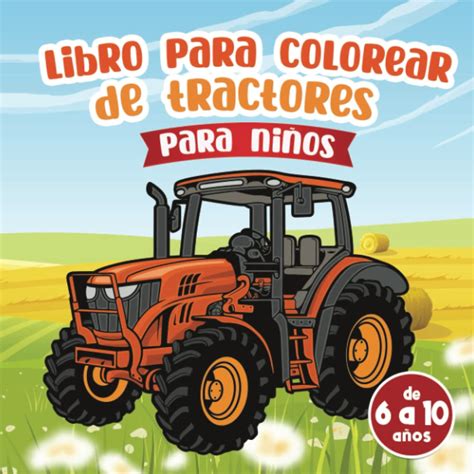 Buy Libro para colorear de tractores Para niños de 6 a 10 años de edad