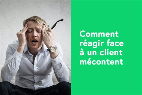 Comment R Agir Face Un Client M Content Webself Net