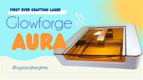 The First Ever Crafting Laser The Glowforge Aura Is Here Youtube