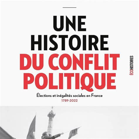 Julia Cag Et Thomas Piketty Une Histoire Du Conflit Politique