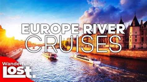 Europe 10 Stunning River Cruises Europe Travel Europe Cruise Tour Youtube