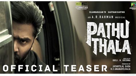 Pathu Thala Official Teaser Silambarasan Tr A R Rahman Gautham