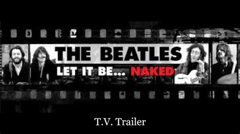 The Beatles Let It Be Naked TV Trailer YouTube