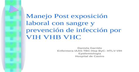 Manejo Post Exposición Laboral Con Sangre Y Prevención De Infección Por