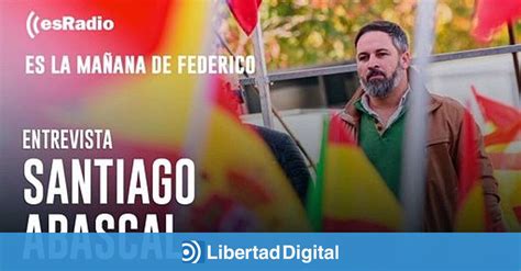 Federico Jim Nez Losantos Entrevista A Santiago Abascal Por El Golpe De