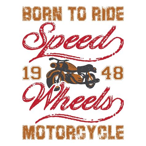 Premium Vector Born To Ride Speed Wheels Motorcycle Tshirt Design