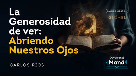 Devocional La Generosidad De Ver Abriendo Nuestros Ojos Youtube