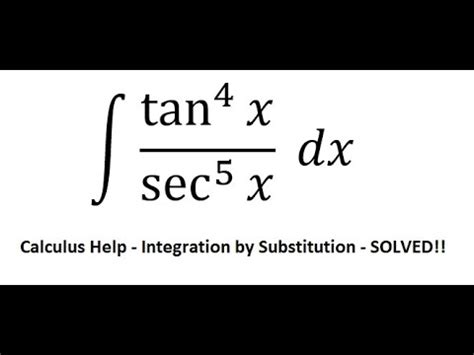 Calculus Help Integral Tan 4 X Sec 5 X Dx Integration By