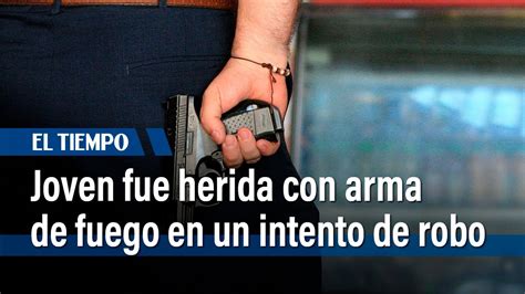 Joven de 16 años fue herida con arma de fuego en un intento de robo