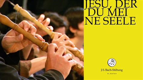 J S Bach Chorus Jesu Der Du Meine Seele From Cantata BWV 78 YouTube