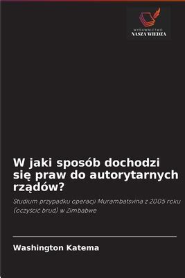 W jaki spos b dochodzi się praw do autorytarnych rząd w by Washington