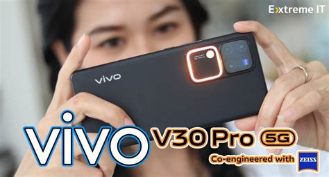 รีวิว Vivo V30 Pro 5g จัดเต็มทั้งกล้องหน้าและกล้องหลัง สวยเหมือนช่างภาพ