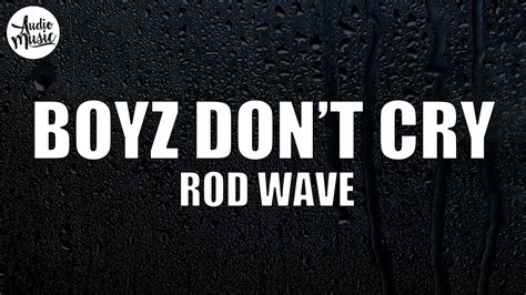 Rod Wave Boyz Dont Cry Lyrics YouTube