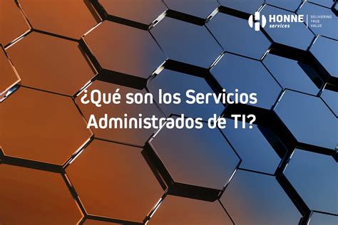 Qu Son Los Servicios Administrados De Ti Honne Services