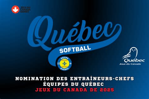 Nomination des entraîneurs chefs des Équipes du Québec de balle rapide