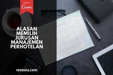 Alasan Memilih Jurusan Manajemen Perhotelan Bagi Yang Bingung