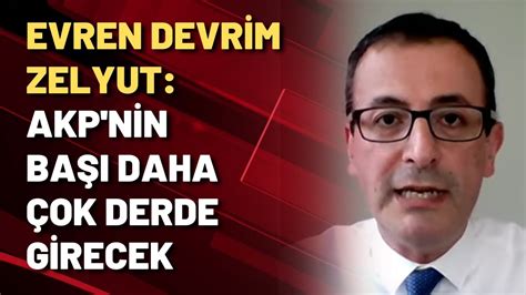 Evren Devrim Zelyut AKP nin başı daha çok derde girecek YouTube