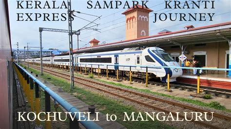 Kochuveli To Mangaluru Full Journey 12217 Kerala Sampark Kranti