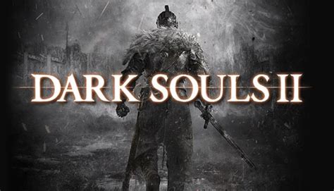 DARK SOULS II (Inclu ALL DLC)