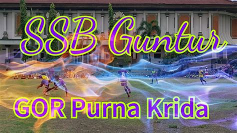 Gor Purna Krida Laga Uji Coba Ssb Guntur Youtube