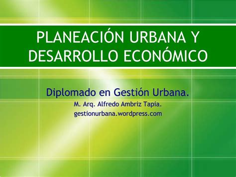 Ppt Planeaci N Urbana Y Desarrollo Econ Mico Powerpoint Presentation