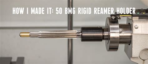 How To Machining A Rigid Reamer Holder Rifle Chambering Ultimate